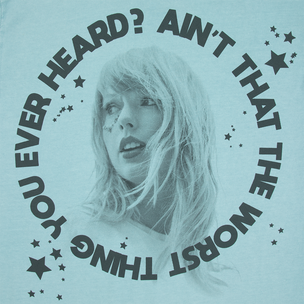 Taylor Swift Ain't That The Worst Thing You Ever Heard? T-Shirt T-Shirts 362161
