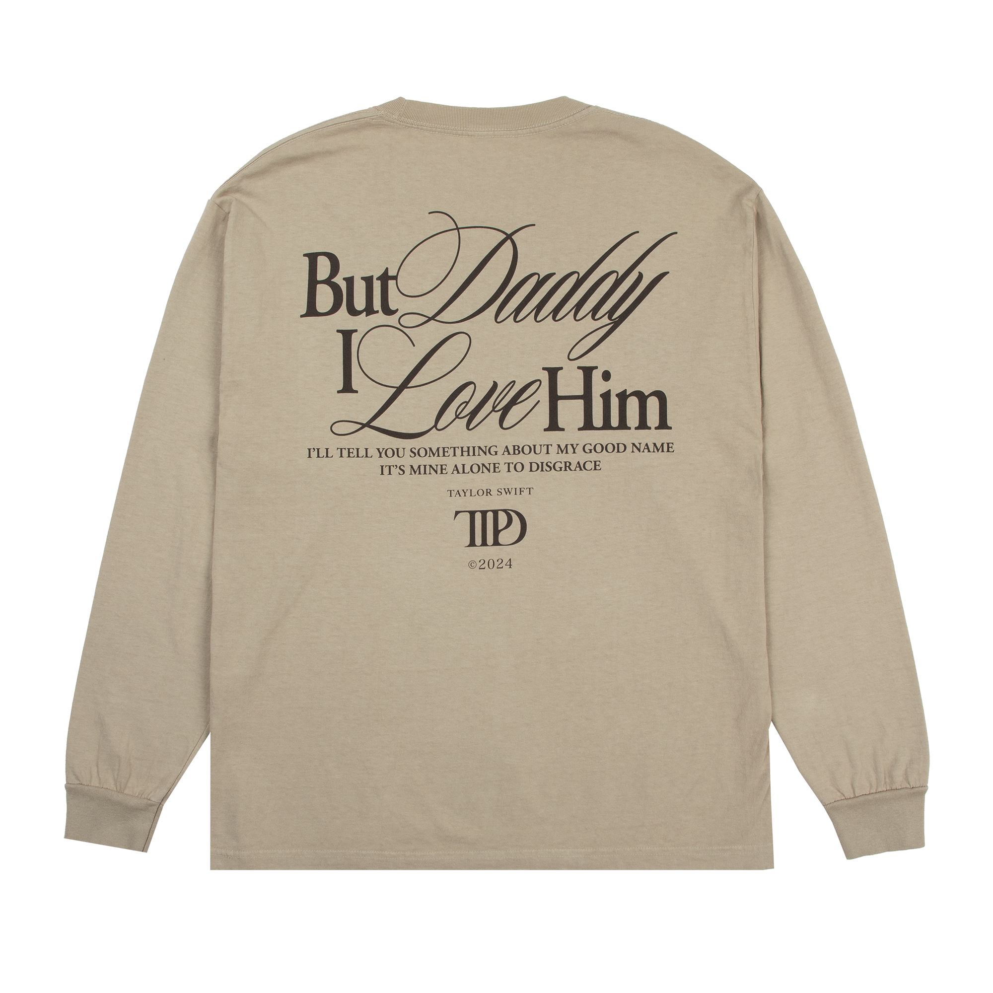 Taylor Swift But Daddy I Love Him Long Sleeve T-Shirt Longsleeves 366383