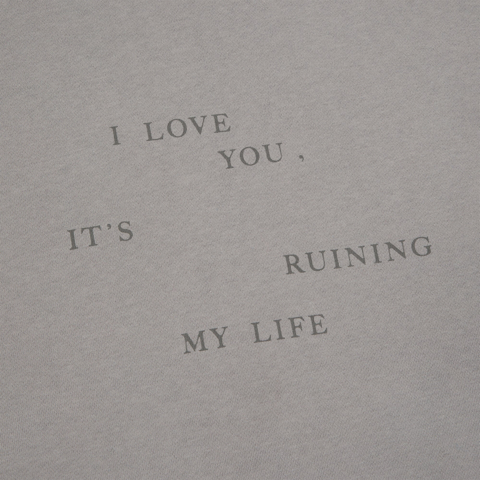 Taylor Swift I Love You It's Ruining My Life Crewneck Crewneck 366488